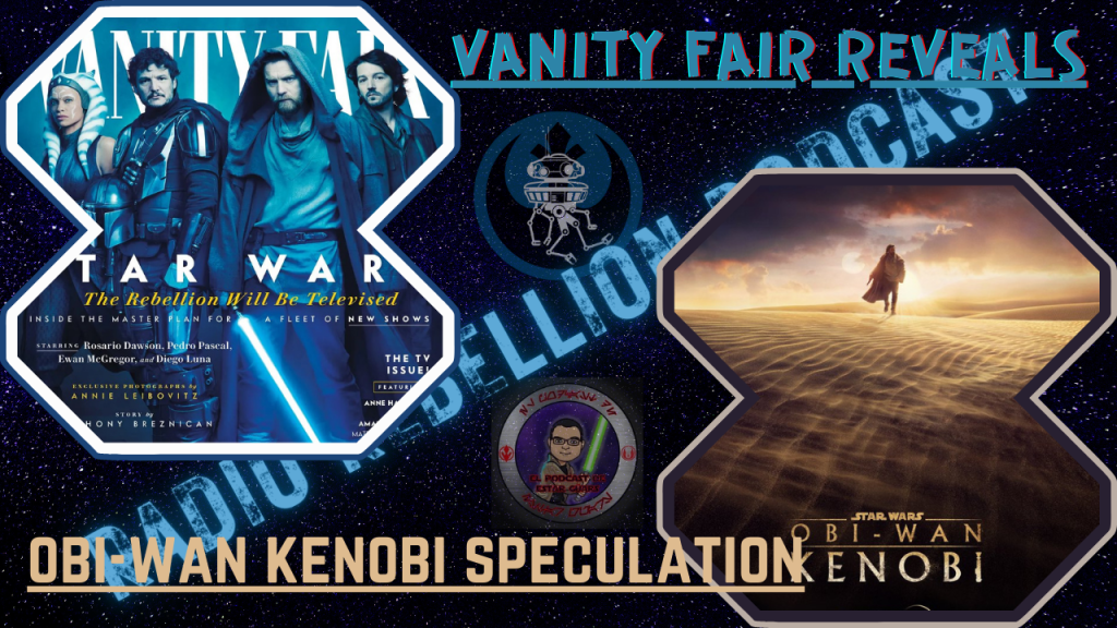 S5 EP2: Vanity Fair Article/Kenobi Speculation