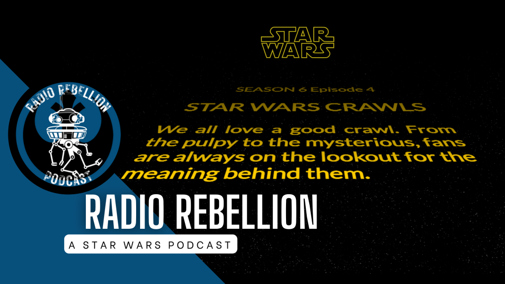 S6 EP4: Star Wars Crawls/Star Wars Podcast Day 2023